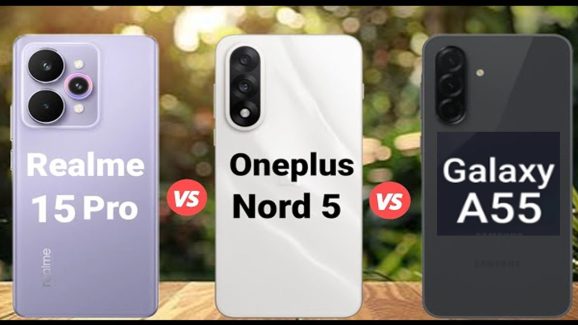 Realme 15 Pro 5G vs Samsung Galaxy A55 vs OnePlus Nord 5: Which One Should You Buy?
