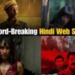 Top 4 Record-Breaking Hindi Web Series of 2025