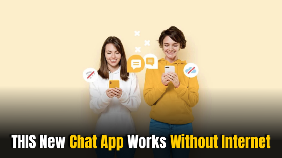 Do You Know THIS New Chat App Works Without Internet