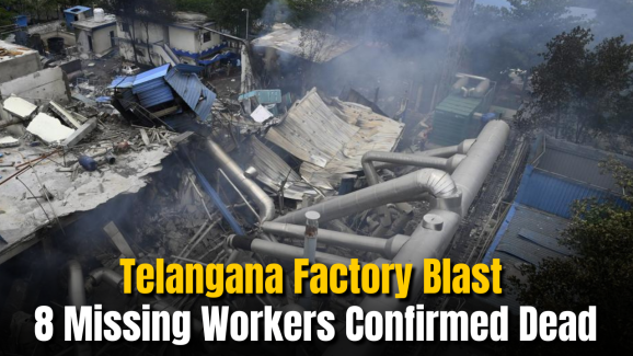 Telangana Factory Blast: 8 Missing Workers Confirmed Dead