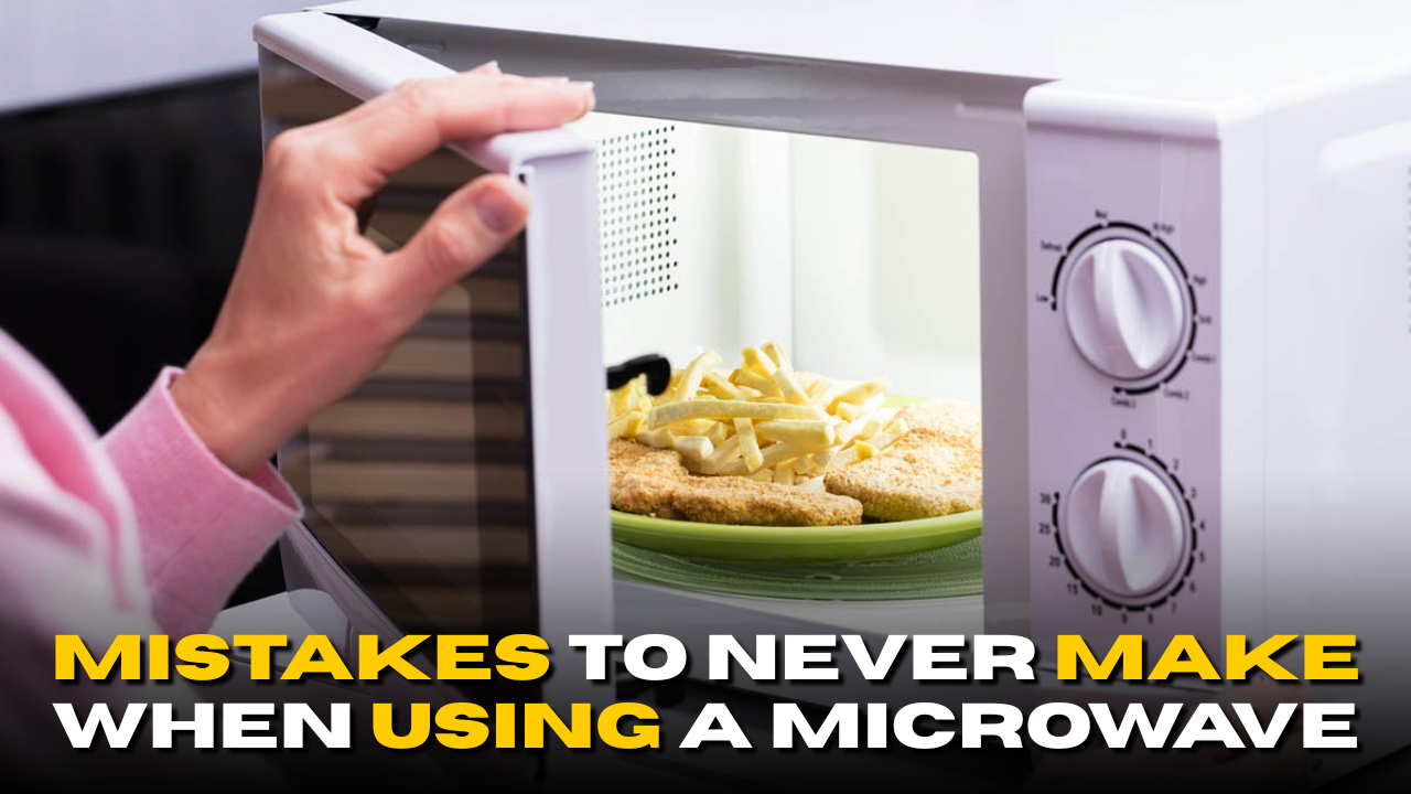 Microwave Mistakes: 5 Mistakes to Never Make