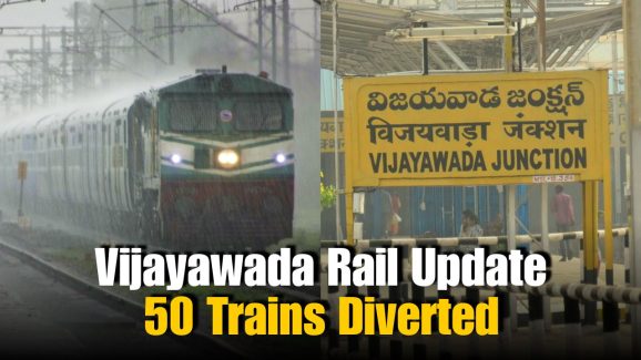 Vijayawada Rail Update: 50 Trains Diverted, Several Canceled