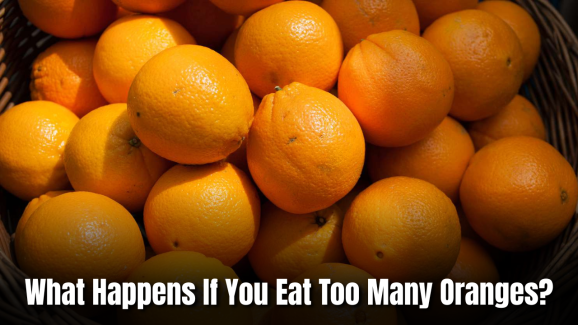 What Happens If You Eat Too Many Oranges?