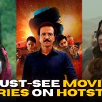 Top 10 Must-See Movies & Series on Hotstar This Weekend