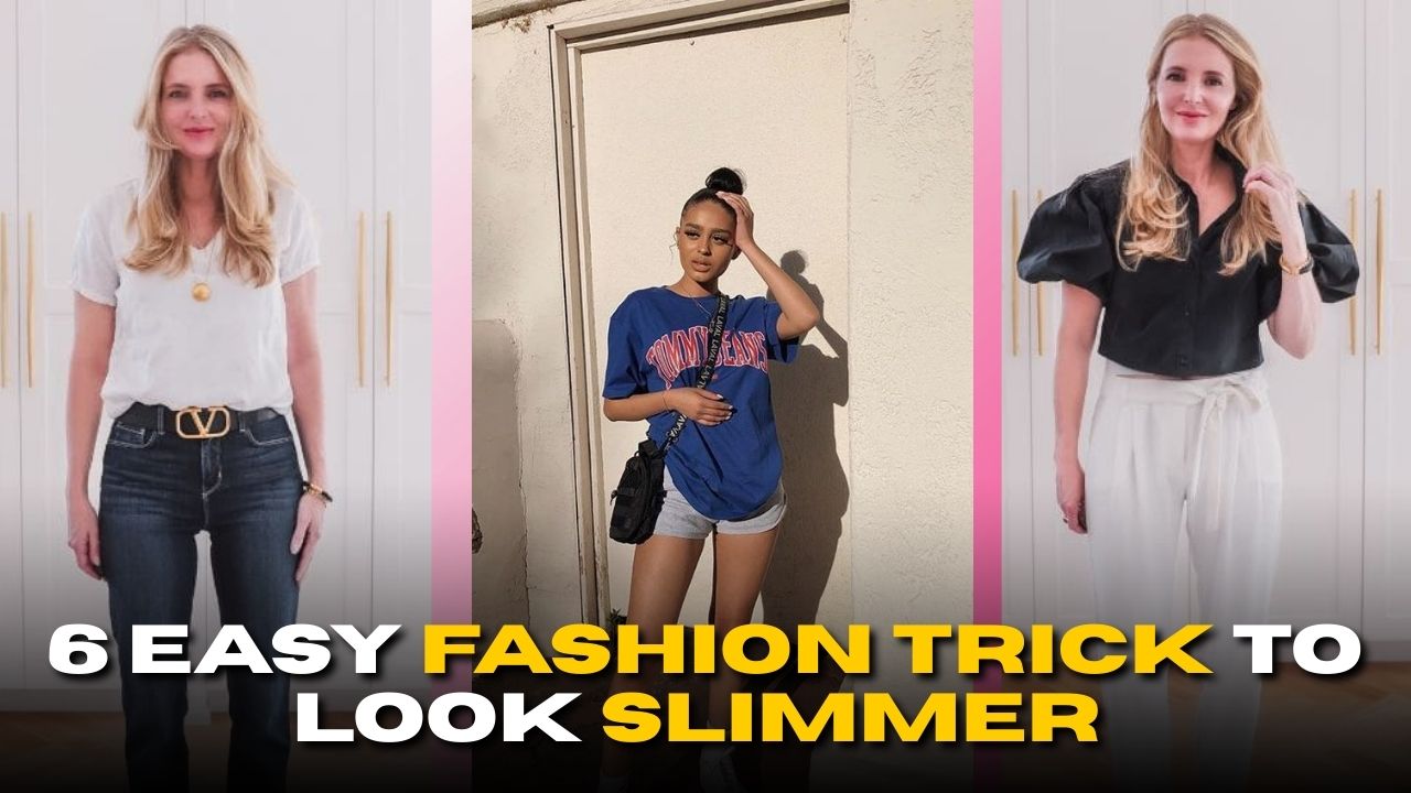 How to Dress to Look Slimmer: 6 Easy Fashion Trick
