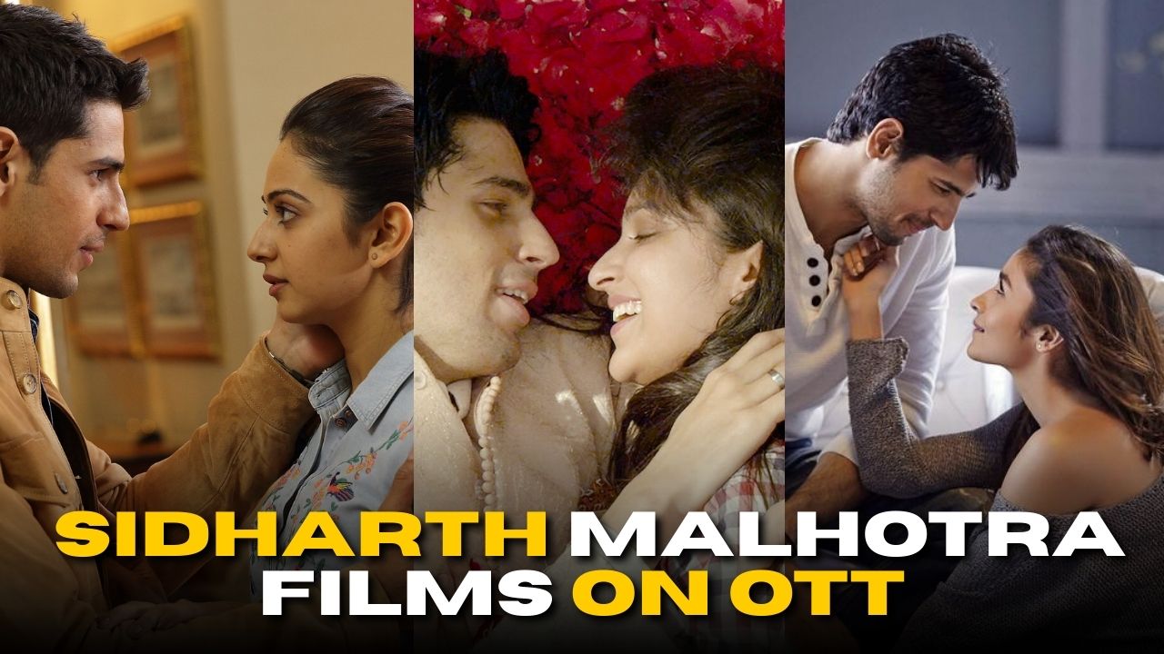 6 Must-Watch Sidharth Malhotra Films on OTT
