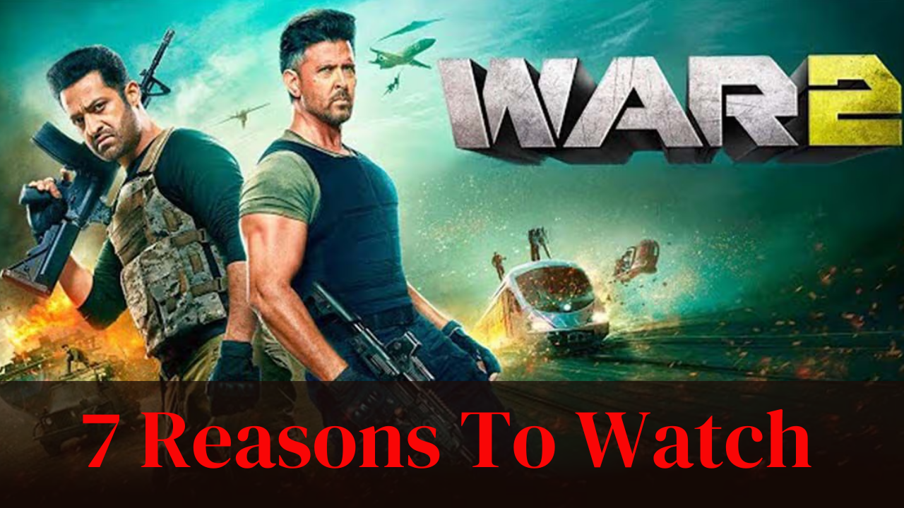 7 Compelling Reasons to Watch Jr NTR’s War 2 in Theaters