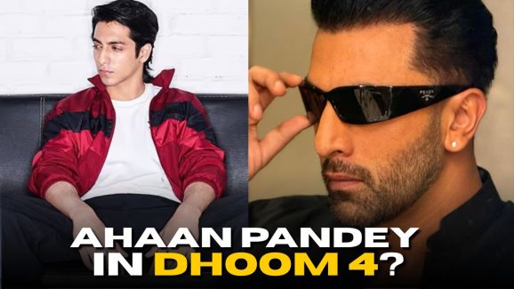 Ahaan Pandey to Star in Dhoom 4 Instead of Ranbir Kapoor?