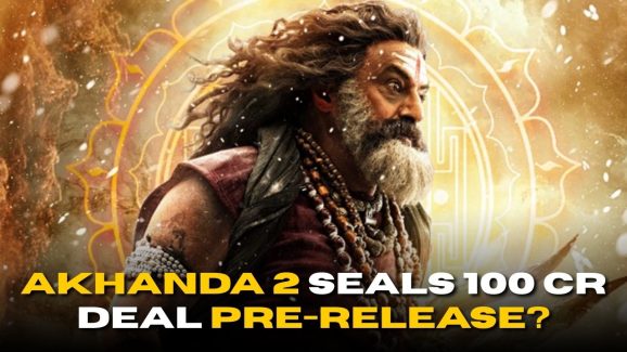 Akhanda 2 Seals 100 Cr Deal Pre-Release?
