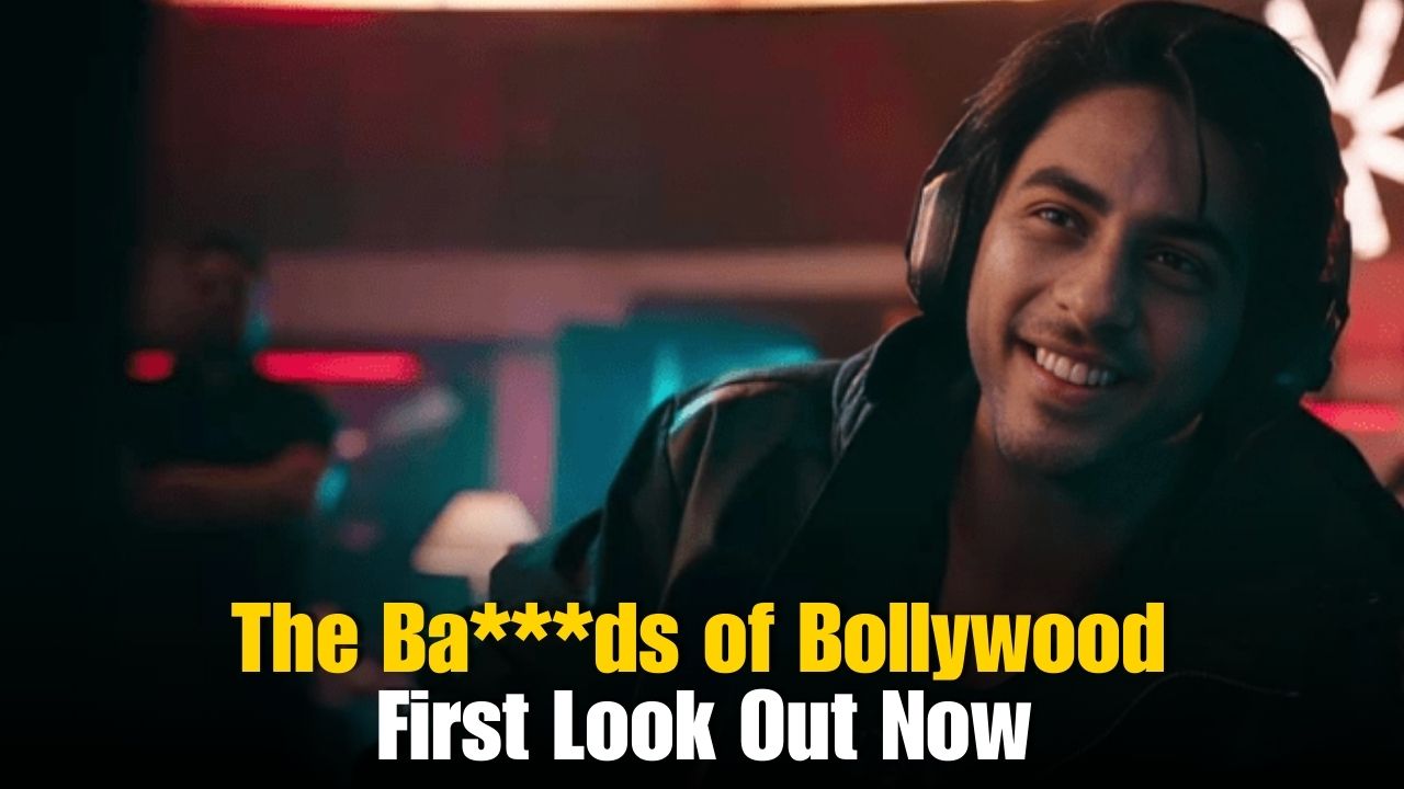 Aryan Khan Drops First Look of The Ba***ds of Bollywood