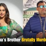 Bollywood Actress Huma Qureshi’s Brother Brutally Murdered