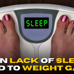 Can Lack of Sleep Lead to Weight Gain?