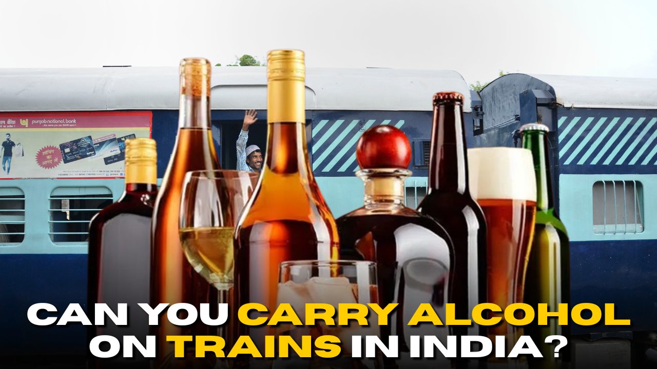 Can You Carry Alcohol on Trains in India? Know The Rules