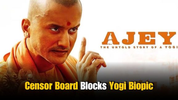 Yogi Adityanath Biopic Blocked by Censor Board: But Why?