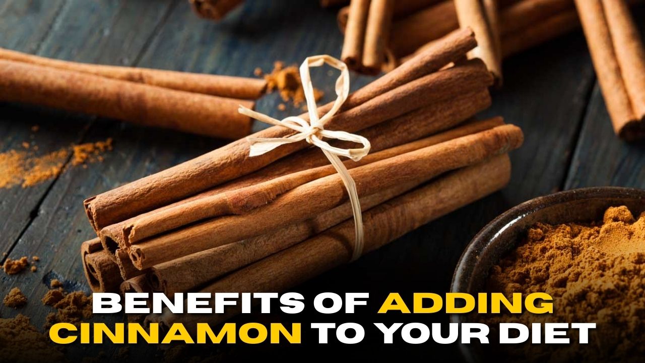 7 Amazing Benefits of Adding Cinnamon to Your Diet
