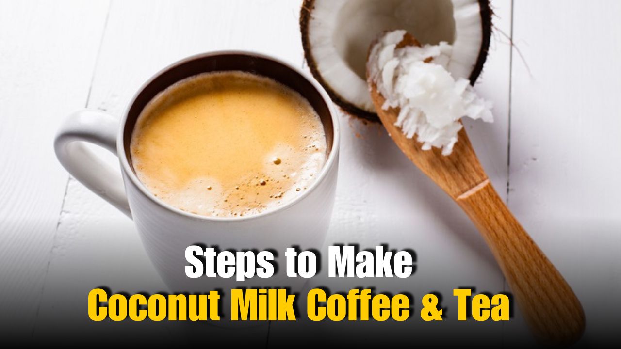 Coconut Milk Coffee & Tea? Here’s How to Make It