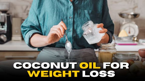 Coconut Oil for Weight Loss: Here’s How It Works