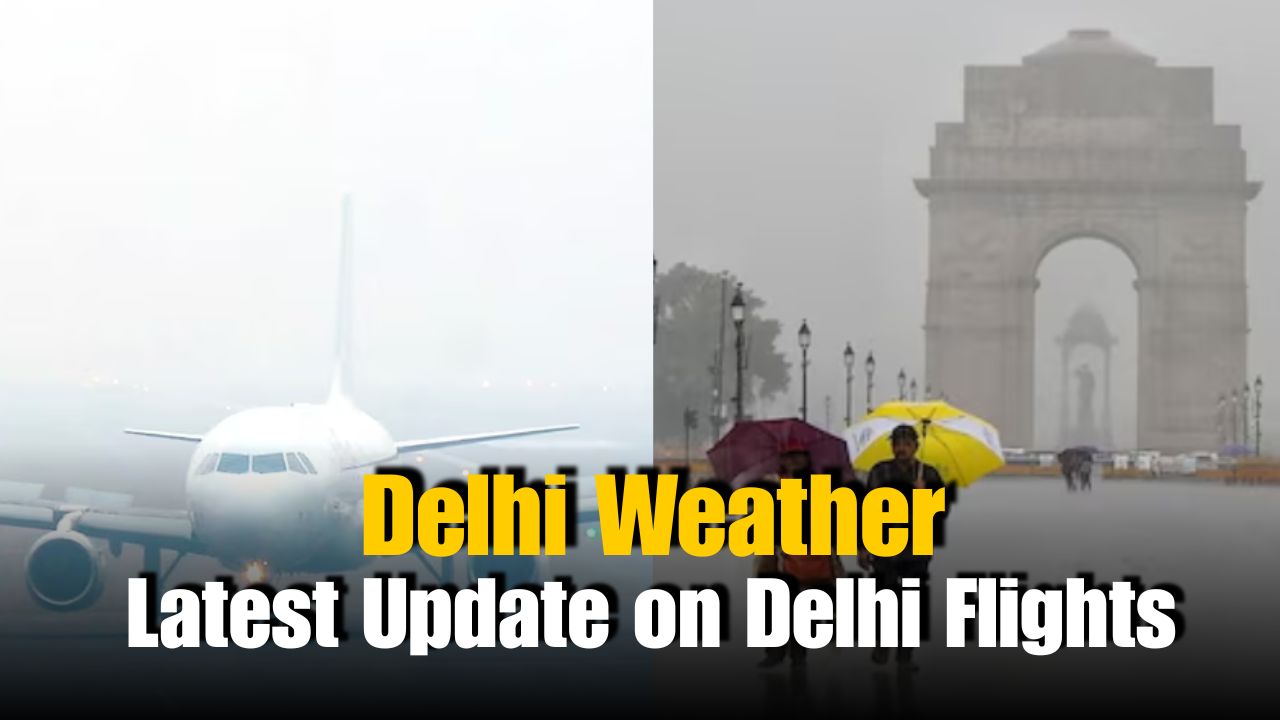Delhi Weather: Latest Updates on 150+ Delayed Flights