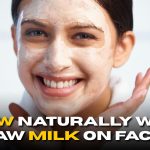 Glow Naturally With Raw Milk on Face