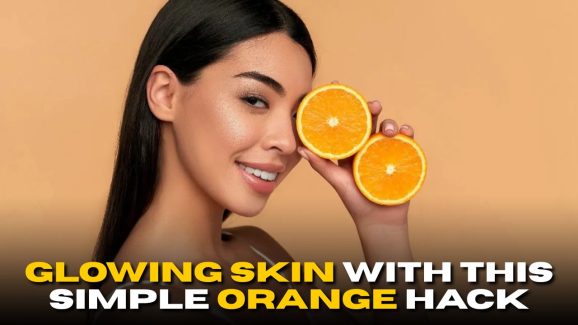 Unlock Glowing Skin with This Simple Orange Hack