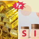 Gold vs SIP: Which One to Invest in with Rs. 5000 Monthly?