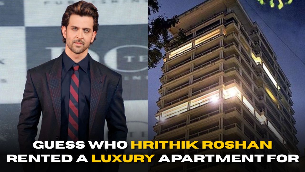 Guess Who Hrithik Roshan Rented a Luxury Apartment For