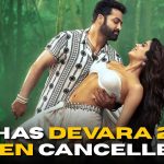Has Devara 2 been cancelled?