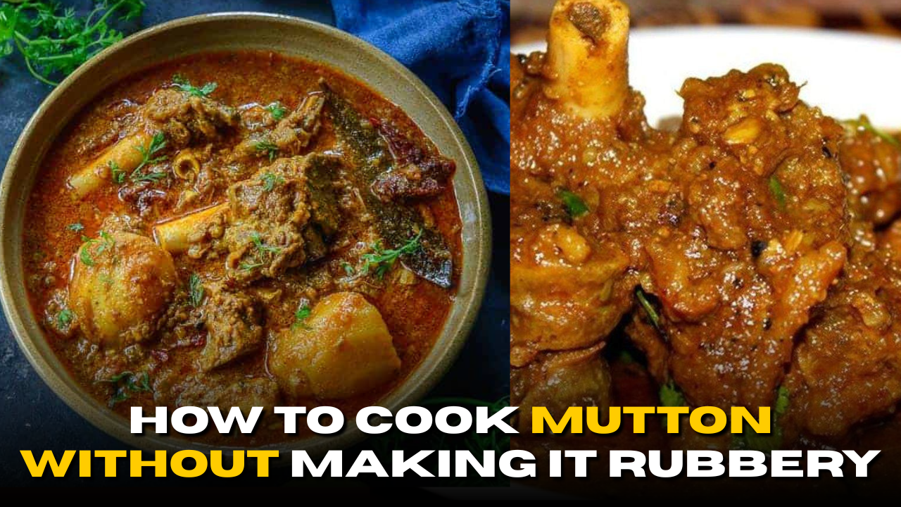 How to Cook Mutton Without Making It Rubbery