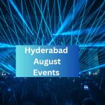Hyderabad Events in August: 15 Must-Attend Events You Will Regret Missing