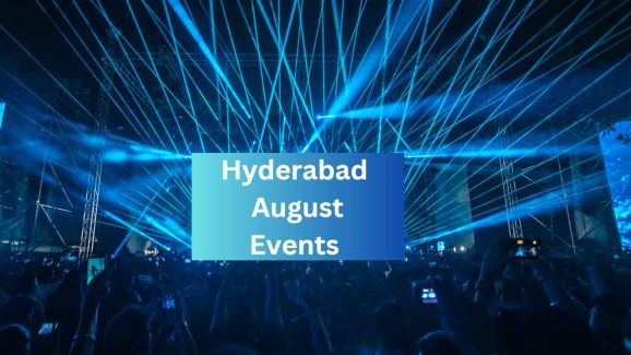 Hyderabad Events in August: 15 Must-Attend Events You Will Regret Missing