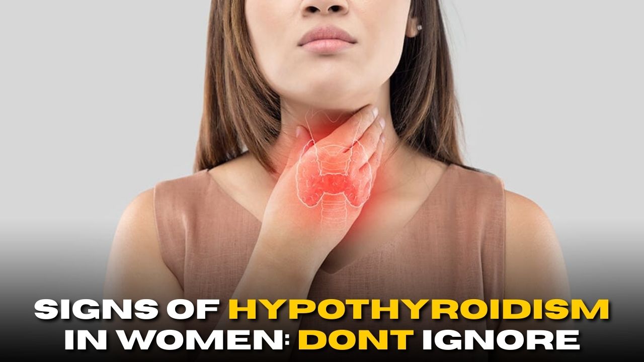 Hypothyroidism in Women: Don’t Ignore These Signs