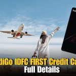 IndiGo IDFC FIRST Credit Card Launched: Full Details Inside