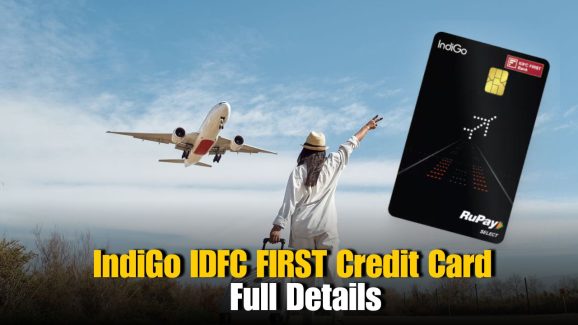 IndiGo IDFC FIRST Credit Card Launched: Full Details Inside