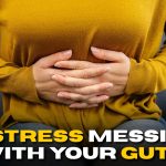 Is Stress Messing with Your Gut? Here’s How