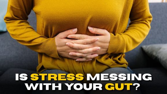 Is Stress Messing with Your Gut? Here’s How