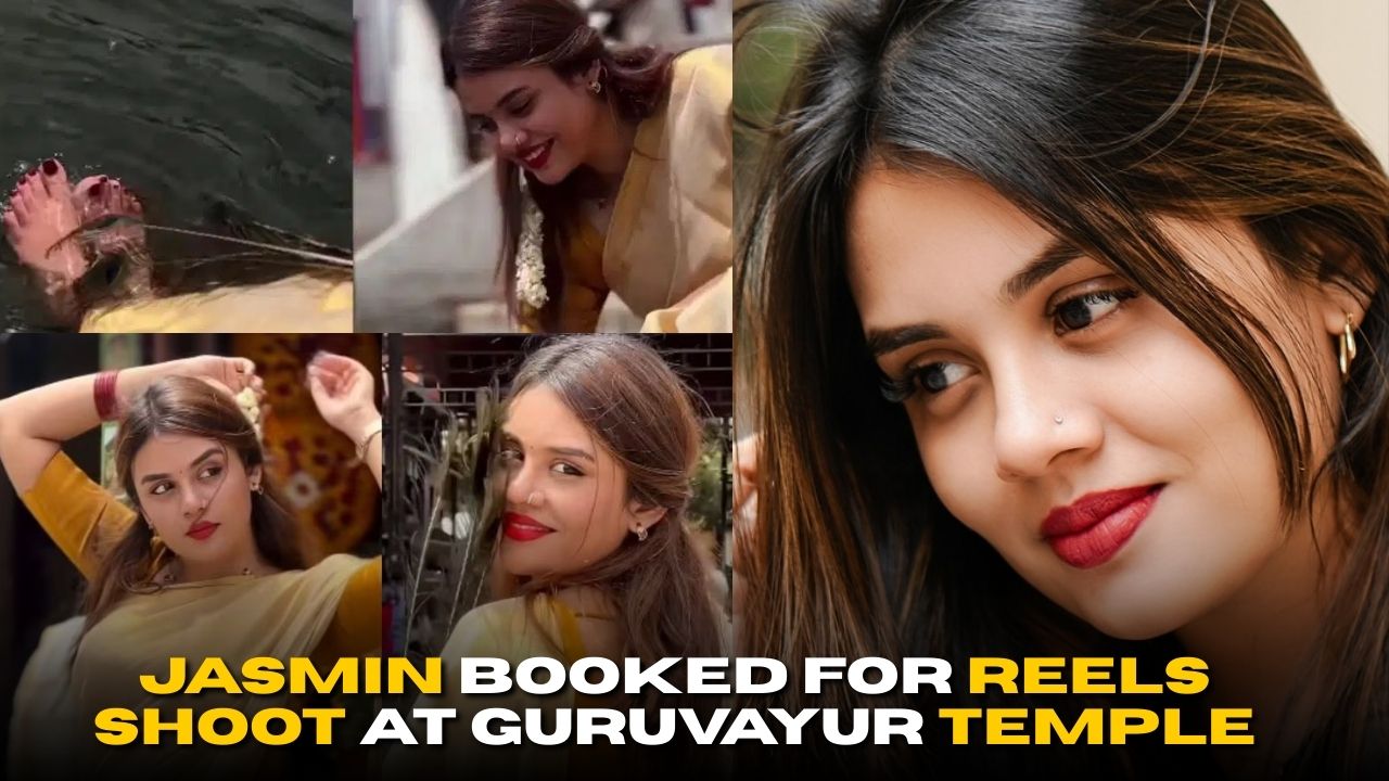 Malayalam Bigg Boss Fame Jasmin Booked for Reels Shoot at Guruvayur Temple Malayalam Bigg Boss Fame Jasmin Booked for Reels Shoot at Guruvayur Temple