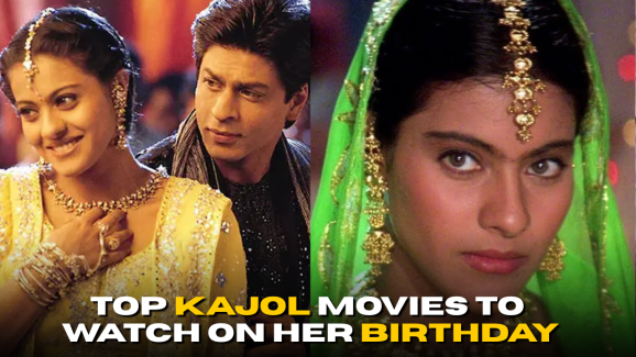 Kajol Birthday Special: Top Movies To Watch
