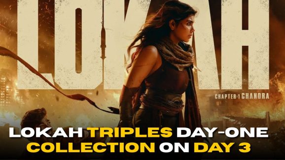 Lokah Triples Day-One Collection on Day 3: Here’s What It Earned