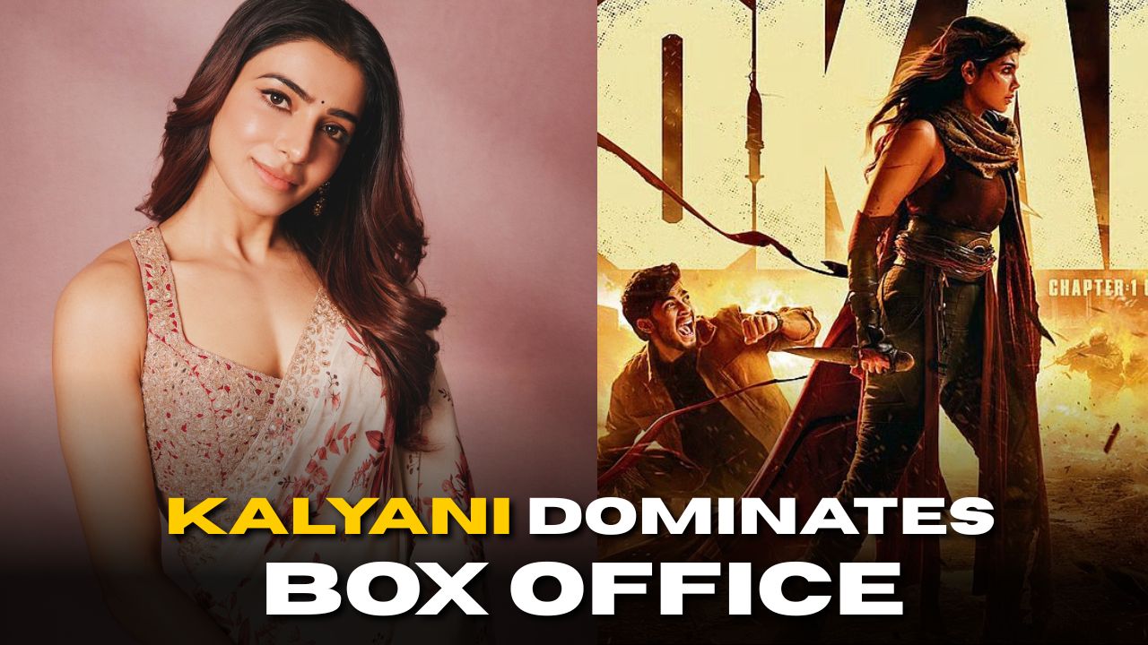 Lokah Wins Praise From Samantha: Kalyani Dominates Box Office