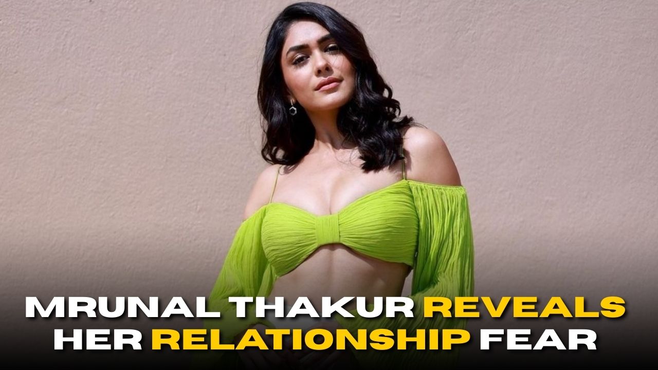 Mrunal Thakur Reveals Her Biggest Relationship Fear