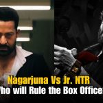 Nagarjuna Vs Jr. NTR: Who Will Shine Brighter in Tollywood Next?