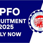 EPFO Recruitment 2025: Apply Now for 230 Vacancies in Central Government