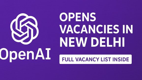 OpenAI Opens Vacancies in New Delhi: Full Vacancy List Inside