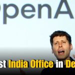OpenAI to Open First India Office in Delhi