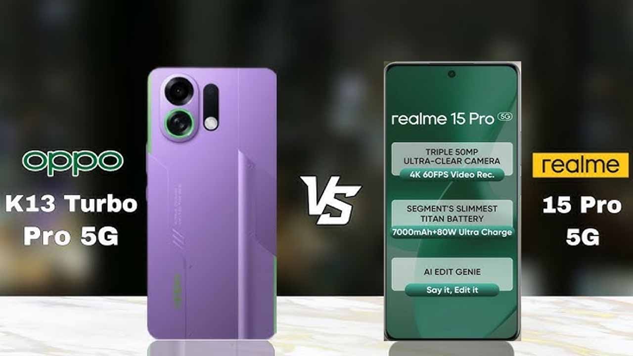 Oppo K13 Turbo Pro 5G vs Realme 15 Pro 5G: Which One Offers Better Value?