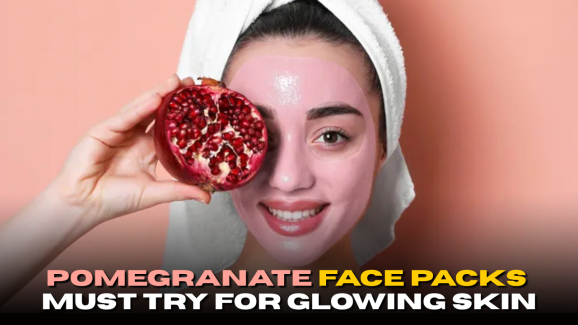 Pomegranate Face Packs You Must Try for Bright, Glowing Skin
