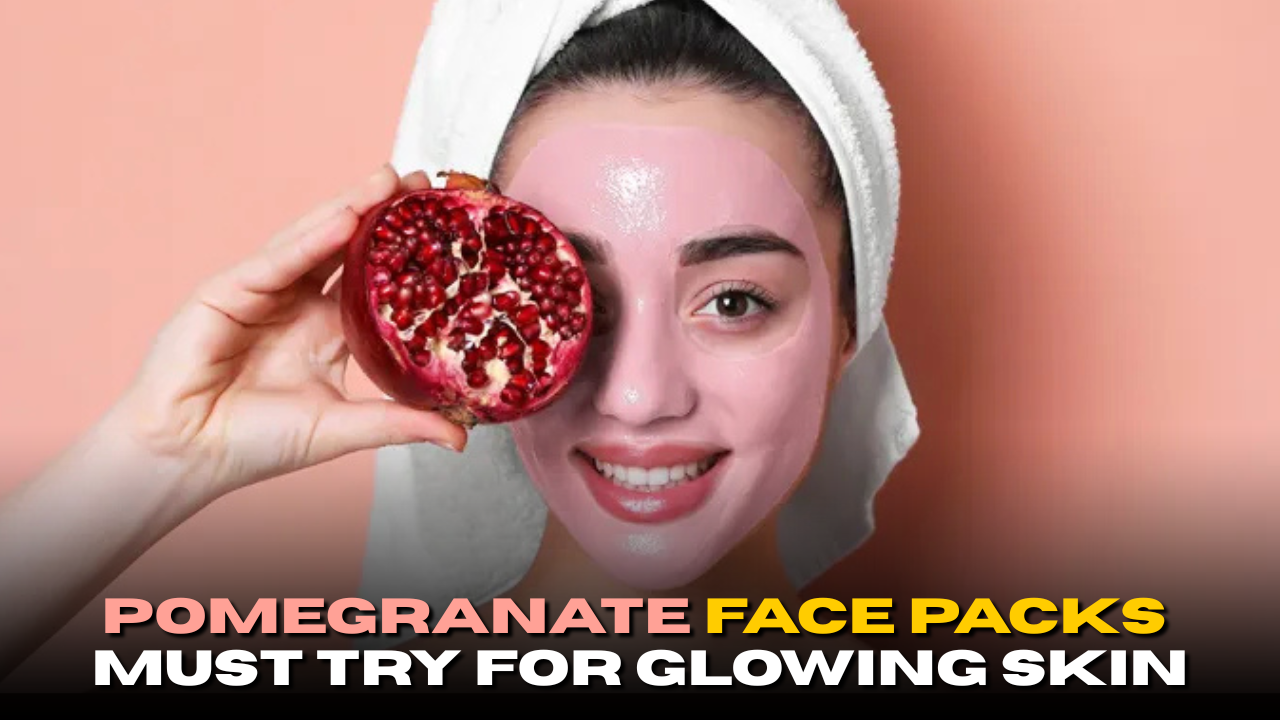Pomegranate Face Packs You Must Try for Bright, Glowing Skin