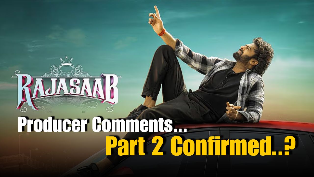 Raja Saab Part 2 Confirmed: Producer Updates on Prabhas Film