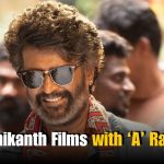 5 Rajinikanth Films That Earned an ‘A’ Rating: Coolie Joins the List