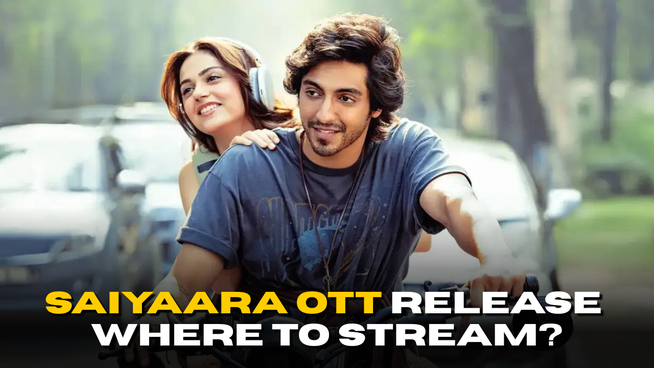 Saiyaara OTT Release: When and Where To Stream?